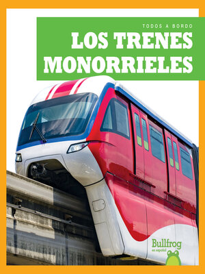 cover image of Los trenes monorrieles (Monorail Trains)